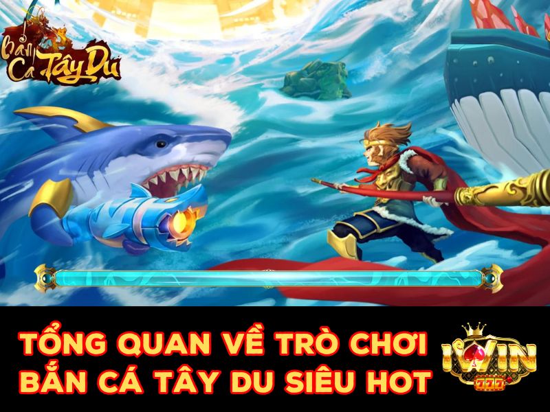 Giới thiệu sơ lược về game Bắn cá tay du