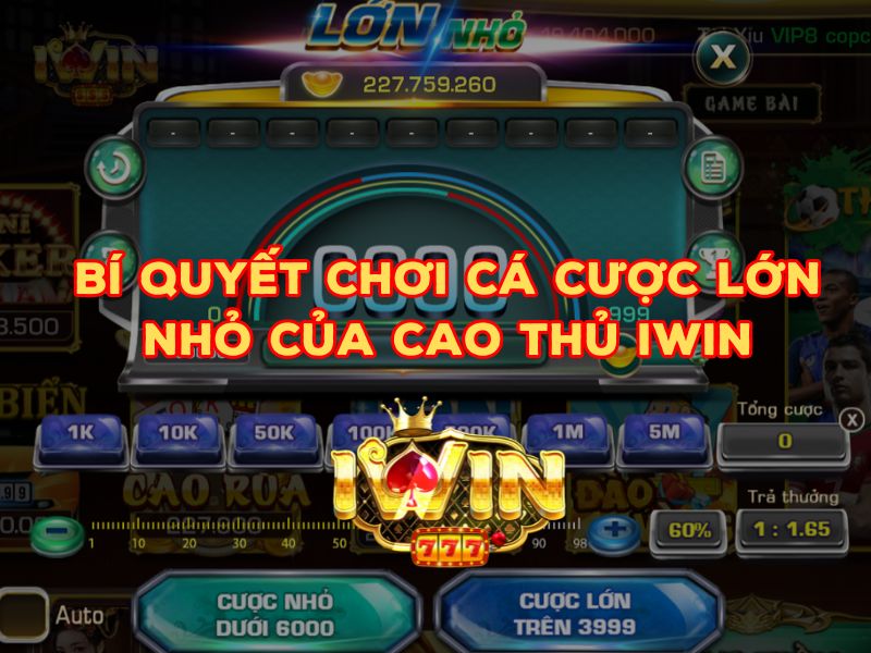 Bí quyết cá cược Lớn Nhỏ Iwin 